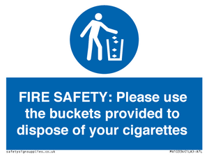 FIRE SAFETY: Please use the buckets provided to dispose of your cigarettes